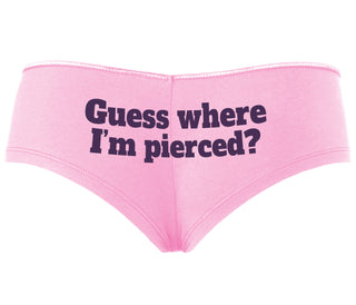 Guess Where I'm Pierced - Pink Boyshort