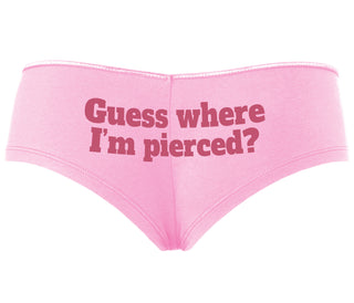 Guess Where I'm Pierced - Pink Boyshort