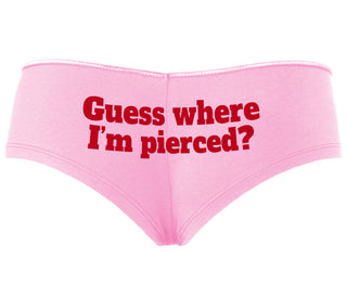 Guess Where I'm Pierced - Pink Boyshort