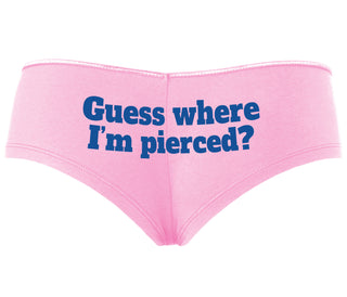 Guess Where I'm Pierced - Pink Boyshort
