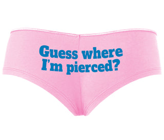 Guess Where I'm Pierced - Pink Boyshort