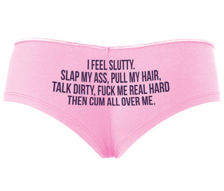 I Feel Slutty - Slap My Ass - Talk Dirty  - Pink Boyshort