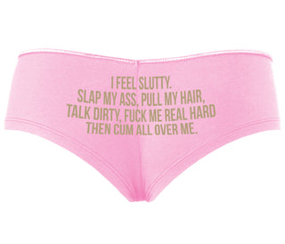 I Feel Slutty - Slap My Ass - Talk Dirty  - Pink Boyshort