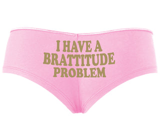 I Have A Brattitude Problem - Pink Boyshort