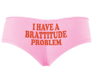I Have A Brattitude Problem - Pink Boyshort