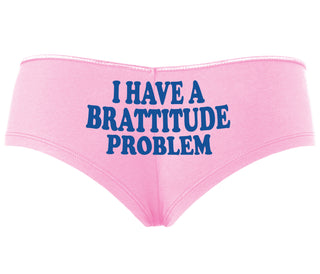 I Have A Brattitude Problem - Pink Boyshort