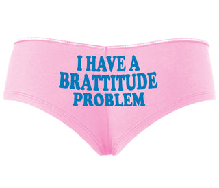 I Have A Brattitude Problem - Pink Boyshort