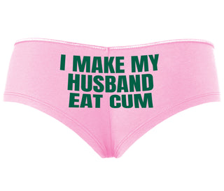 i Make My Husband Eat Cum - Pink Boyshort