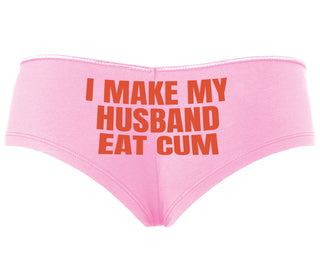i Make My Husband Eat Cum - Pink Boyshort