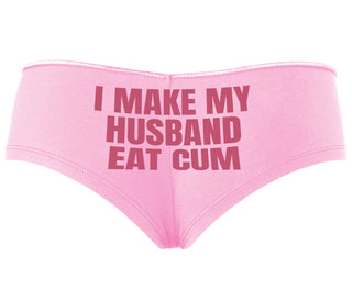 i Make My Husband Eat Cum - Pink Boyshort