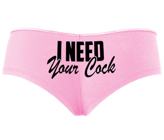 I Need Your Cock - Pink Boyshort