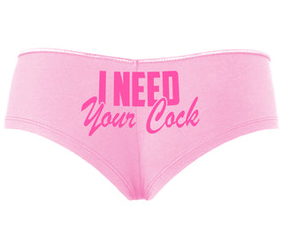 I Need Your Cock - Pink Boyshort