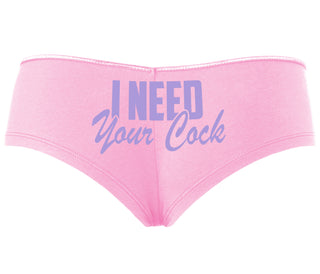 I Need Your Cock - Pink Boyshort