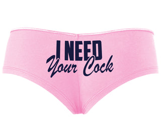 I Need Your Cock - Pink Boyshort