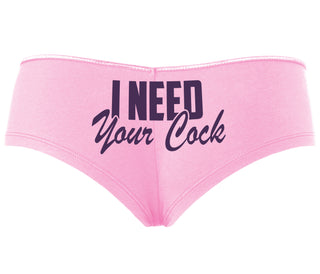 I Need Your Cock - Pink Boyshort