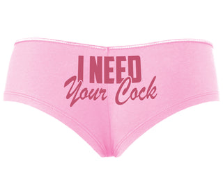 I Need Your Cock - Pink Boyshort