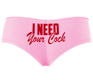 I Need Your Cock - Pink Boyshort