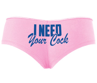 I Need Your Cock - Pink Boyshort