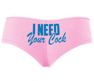 I Need Your Cock - Pink Boyshort