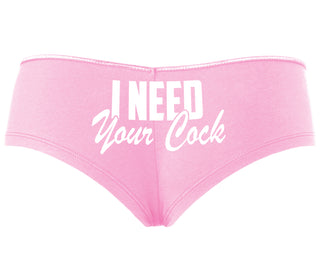I Need Your Cock - Pink Boyshort