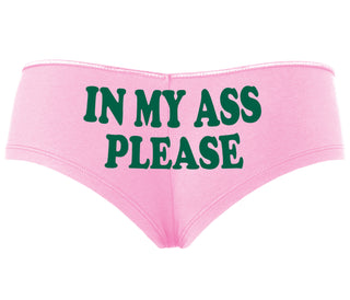 In My Ass Please - Pink Boyshort