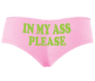 In My Ass Please - Pink Boyshort