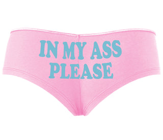 In My Ass Please - Pink Boyshort