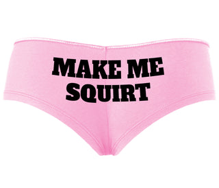 Make Me Squirt - Pink Boyshort