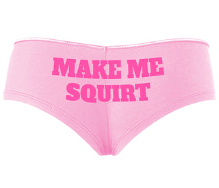 Make Me Squirt - Pink Boyshort