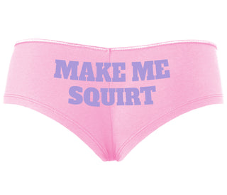 Make Me Squirt - Pink Boyshort