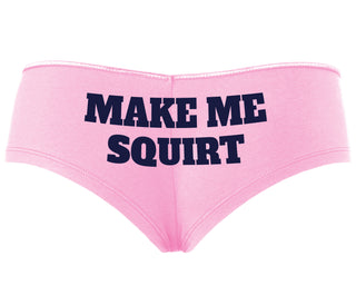 Make Me Squirt - Pink Boyshort