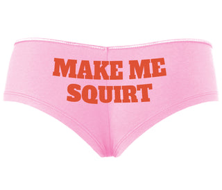 Make Me Squirt - Pink Boyshort