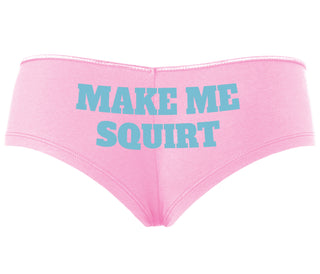 Make Me Squirt - Pink Boyshort