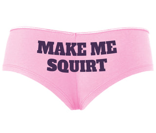 Make Me Squirt - Pink Boyshort
