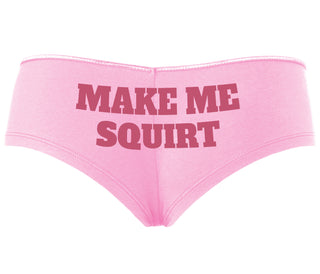 Make Me Squirt - Pink Boyshort