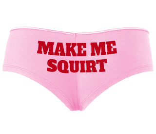 Make Me Squirt - Pink Boyshort