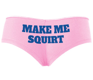 Make Me Squirt - Pink Boyshort