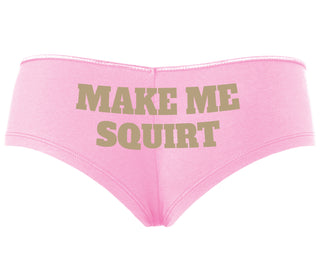 Make Me Squirt - Pink Boyshort