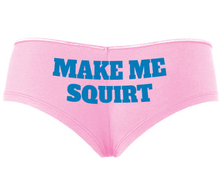 Make Me Squirt - Pink Boyshort