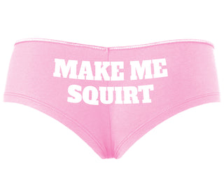 Make Me Squirt - Pink Boyshort
