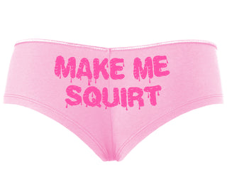 Make Me Squirt Wet - Pink Boyshort