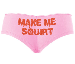 Make Me Squirt Wet - Pink Boyshort