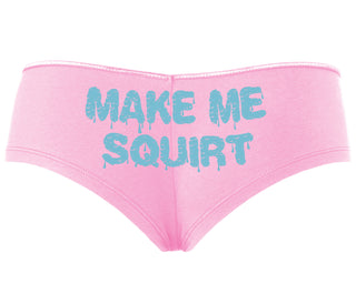 Make Me Squirt Wet - Pink Boyshort