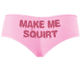 Make Me Squirt Wet - Pink Boyshort