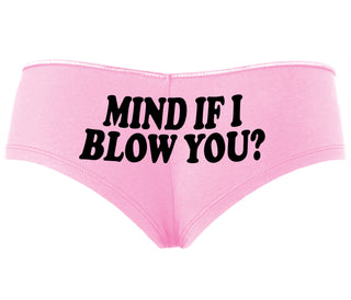Mind If I Blow You - Pink Boyshort