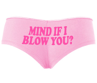 Mind If I Blow You - Pink Boyshort