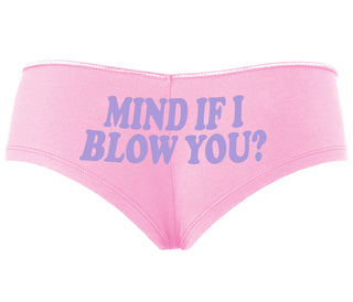 Mind If I Blow You - Pink Boyshort