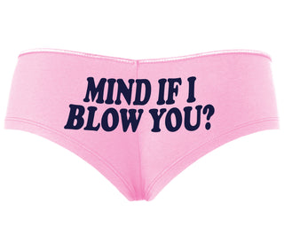 Mind If I Blow You - Pink Boyshort