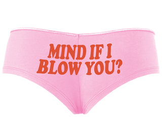 Mind If I Blow You - Pink Boyshort