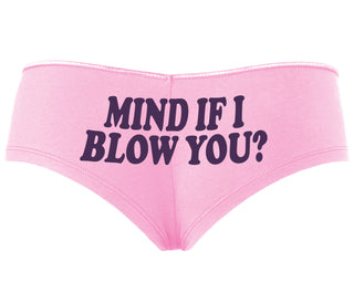 Mind If I Blow You - Pink Boyshort
